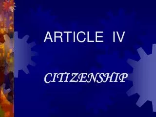 ARTICLE IV CITIZENSHIP