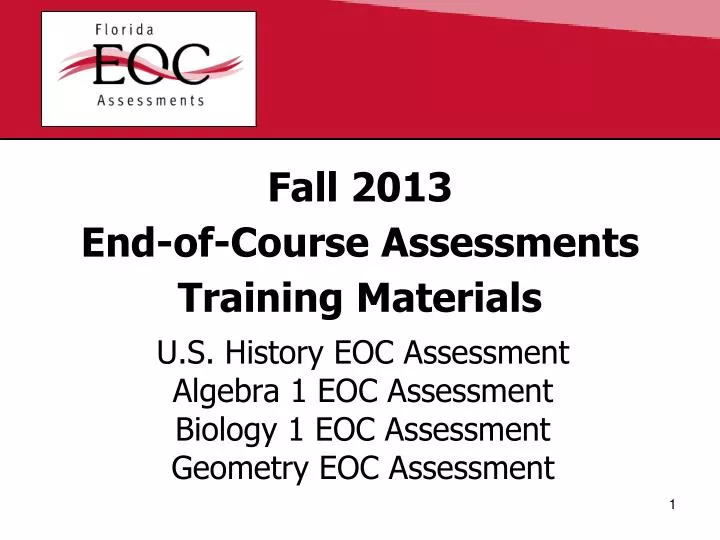 fall 2013 end of course assessments training materials