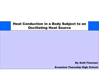 Heat Conduction in a Body Subject to an Oscillating Heat Source