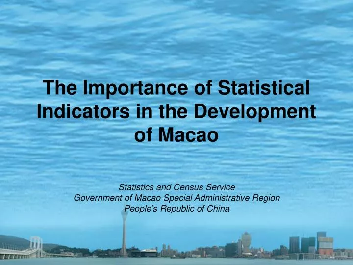 the importance of statistical indicators in the development of macao