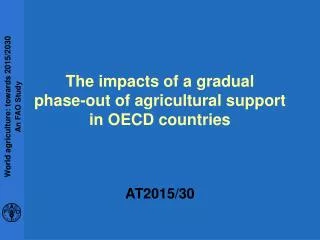 The impacts of a gradual phase-out of agricultural support in OECD countries