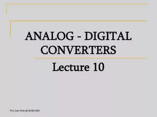 ANALOG - DIGITAL CONVERTERS Lecture 10