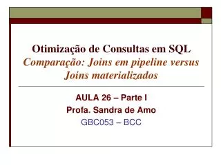otimiza o de consultas em sql compara o joins em pipeline versus joins materializados