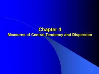 Chapter 4 Measures of Central Tendency and Dispersion