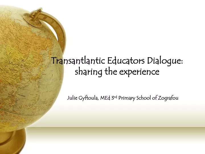 transantlantic educators dialogue sharing the experience