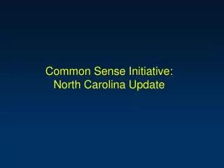 Common Sense Initiative: North Carolina Update