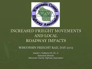 INCREASED FRIEGHT MOVEMENTS AND LOCAL ROADWAY IMPACTS