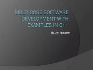 Multi-core Software Development with examples in C++