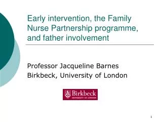 Early intervention, the Family Nurse Partnership programme, and father involvement