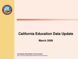California Education Data Update March 2009