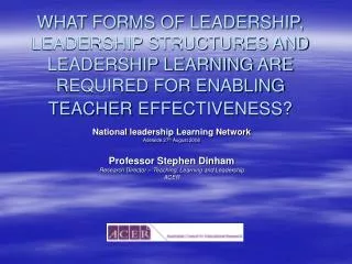 National leadership Learning Network Adelaide 27 th August 2008 Professor Stephen Dinham