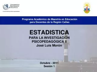 estadistica para la investigaci n psicopedag gica ii jos luis mor n octubre 2011 sesi n 1