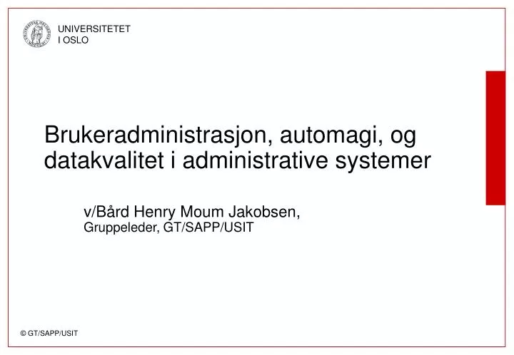 brukeradministrasjon automagi og datakvalitet i administrative systemer