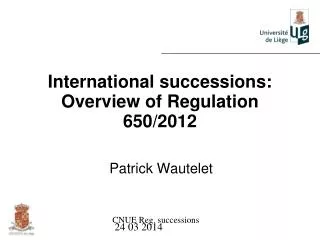 International successions: Overview of Regulation 650/2012
