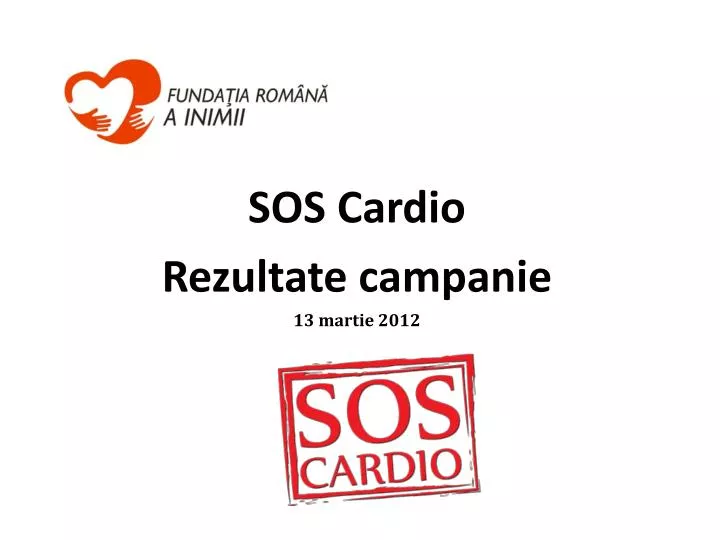 sos cardio rezultate campanie 13 martie 2012
