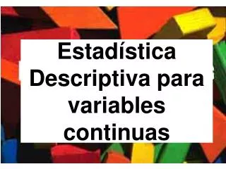 estad stica descriptiva para variables continuas