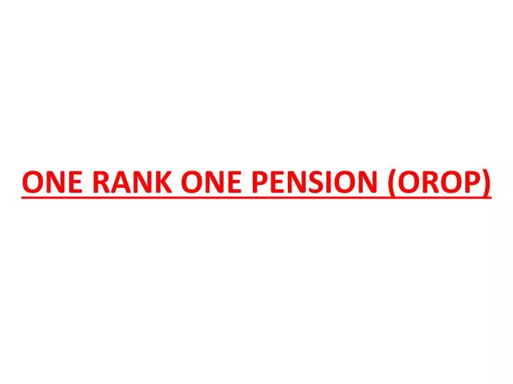 one rank one pension orop