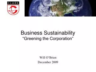 Business Sustainability “Greening the Corporation”