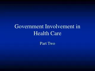Government Involvement in Health Care