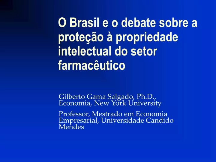 o brasil e o debate sobre a prote o propriedade intelectual do setor farmac utico