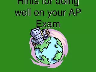 Hints for doing well on your AP Exam