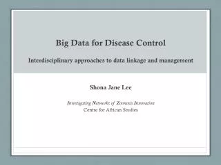 Big Data for Disease Control Interdisciplinary approaches to data linkage and management