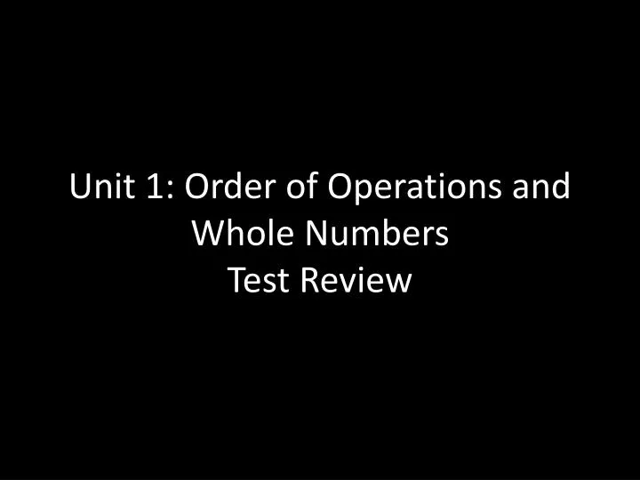 unit 1 order of operations and whole numbers test review