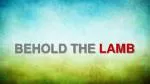 Behold the Lamb - slide 1