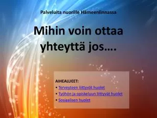 mihin voin ottaa yhteytt jos
