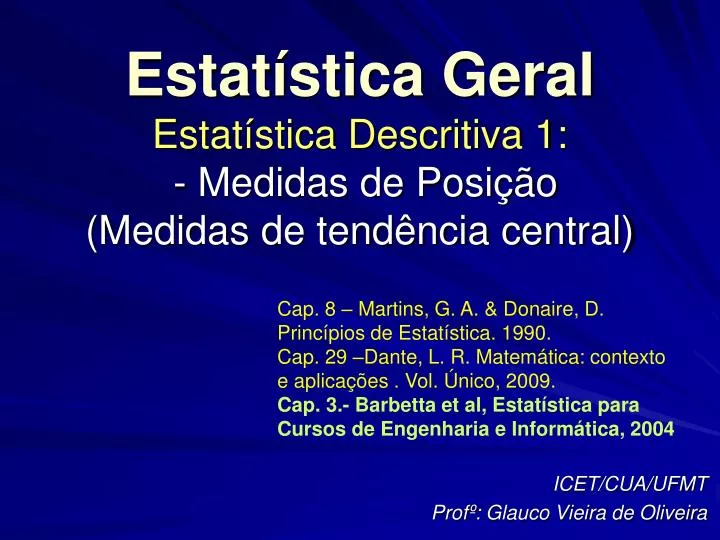 estat stica geral estat stica descritiva 1 medidas de posi o medidas de tend ncia central