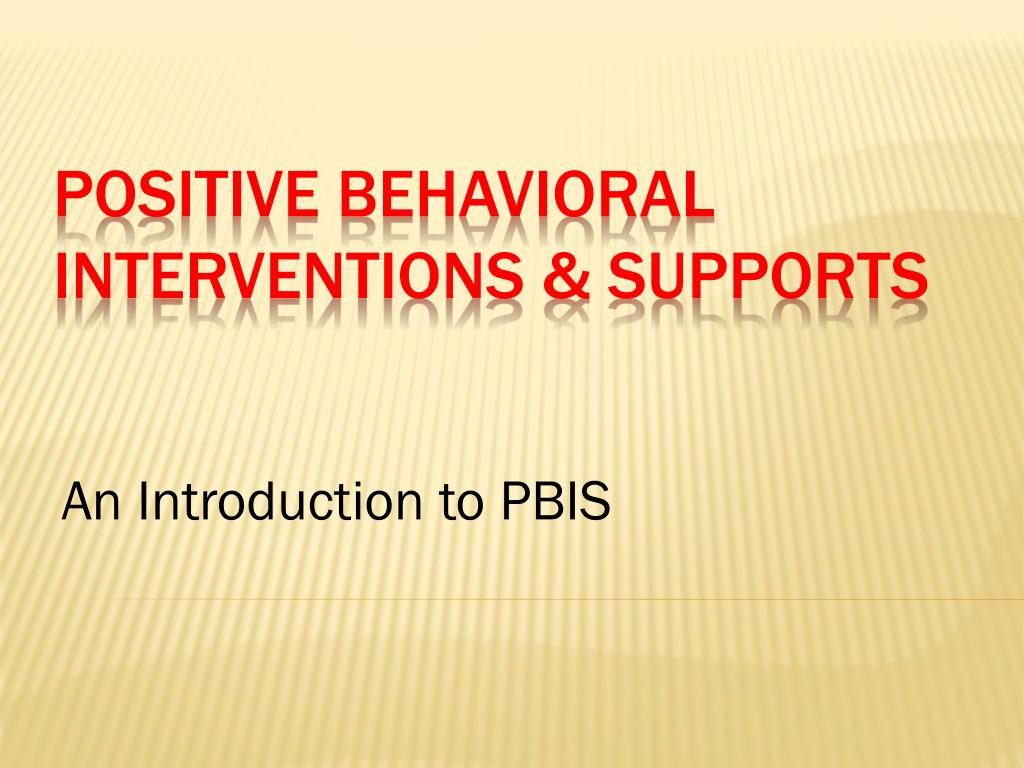 PPT - Positive Behavioral Interventions & Supports PowerPoint ...