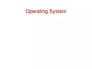 Operating System