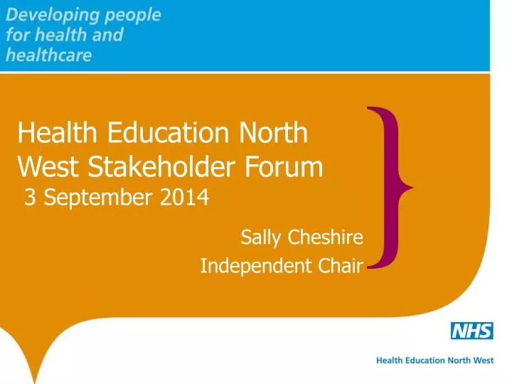 health education north west stakeholder forum 3 september 2014