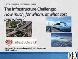 The Infrastructure Challenge: How much, for whom, at what cost and when?