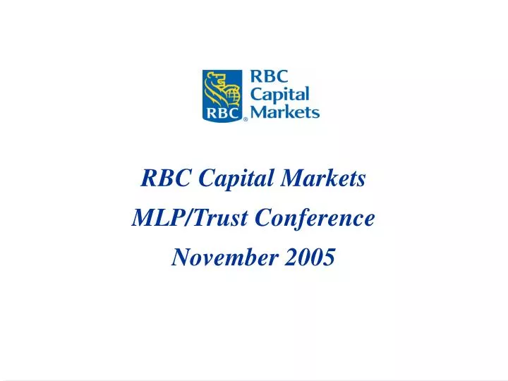 rbc capital markets mlp trust conference november 2005