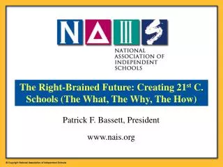 Patrick F. Bassett, President nais