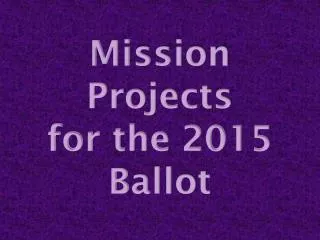 Mission Projects for the 2015 Ballot