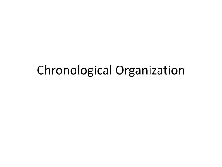 chronological organization
