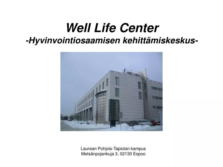 well life center hyvinvointiosaamisen kehitt miskeskus