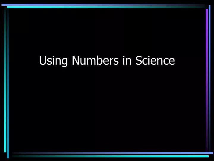 using numbers in science