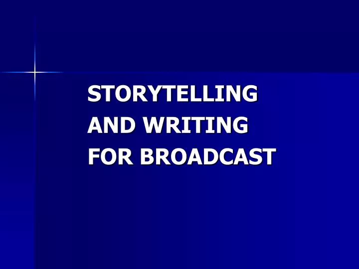storytelling and writing for broadcast