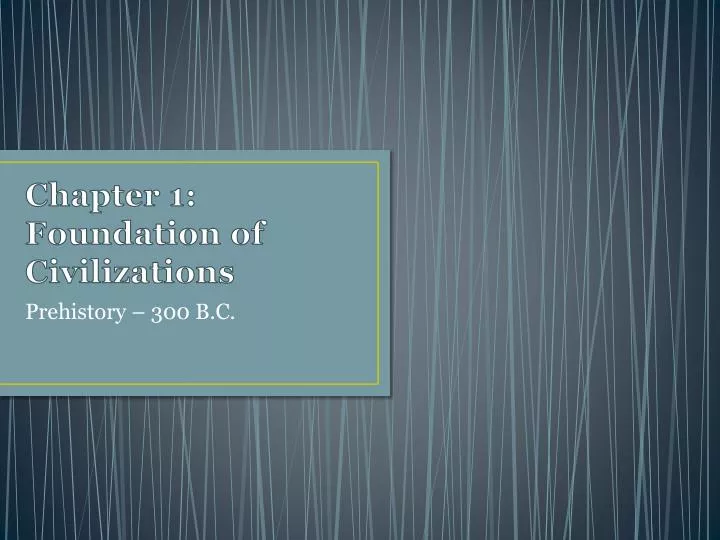 chapter 1 foundation of civilizations