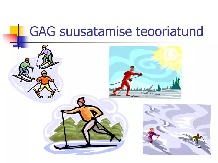 gag suusatamise teooriatund