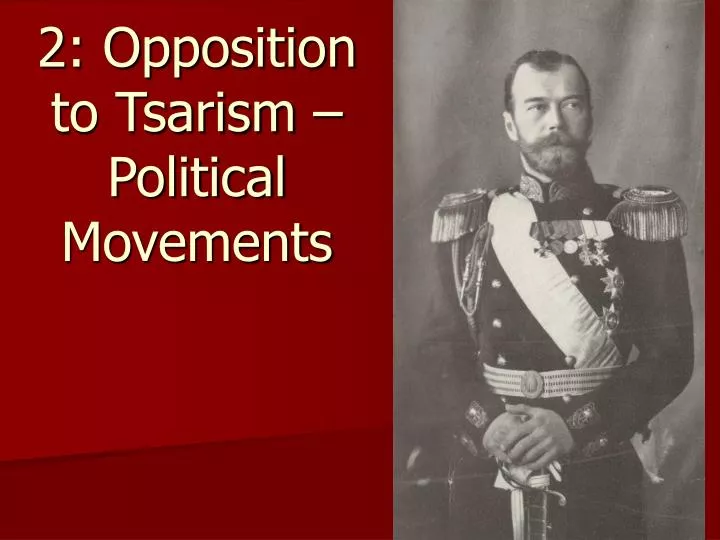 2 opposition to tsarism political movements
