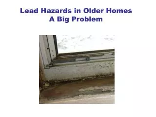 Lead Hazards in Older Homes A Big Problem