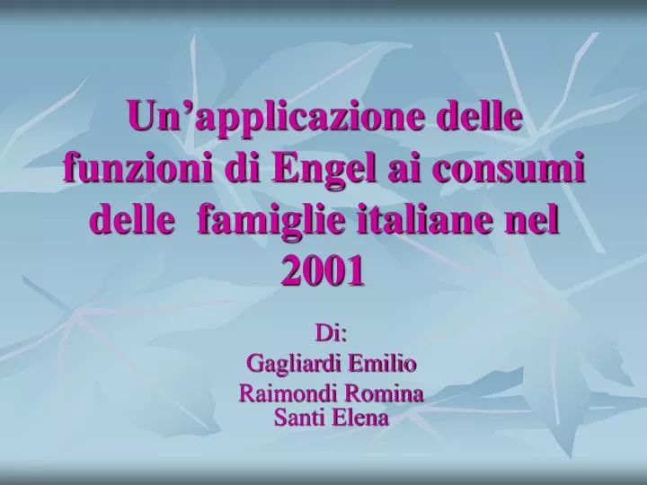 un applicazione delle funzioni di engel ai consumi delle famiglie italiane nel 2001