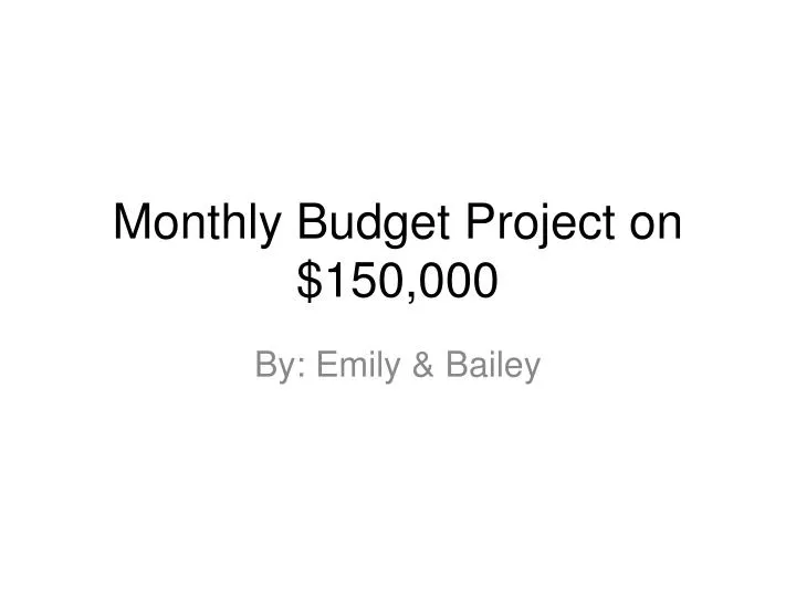 monthly budget project on 150 000
