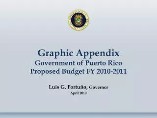 Graphic Appendix Government of Puerto Rico Proposed Budget FY 2010-2011