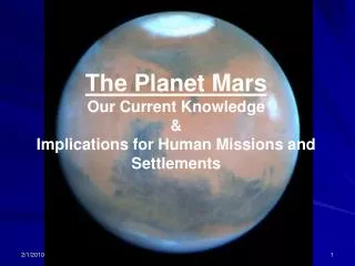 The Planet Mars Our Current Knowledge &amp; Implications for Human Missions and Settlements
