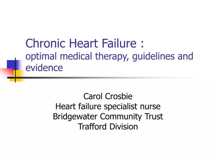 chronic heart failure optimal medical therapy guidelines and evidence